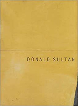 Donald Sultan:the theater of the object