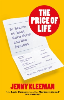 The Price of Life : In Search of What We’re Worth and Who Decides