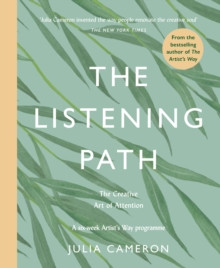 The Listening Path : The Creative Art of Attention (A 6-Week Artists Way Program)