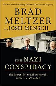 The Nazi Conspiracy : The Secret Plot to Kill Roosevelt, Stalin, and Churchill
