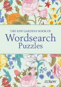 The Kew Gardens Book of Wordsearch Puzzles : Over 100 Puzzles