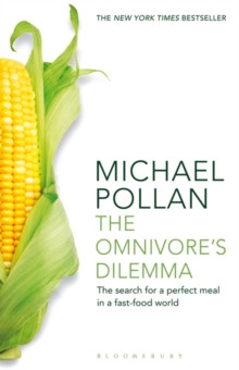 The Omnivores Dilemma : The Search for a Perfect Meal in a Fast-Food World