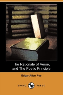 The Rationale of Verse, and the Poetic Principle (Dodo Press)