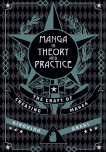 Manga in Theory and Practice : The Craft of Creating Manga