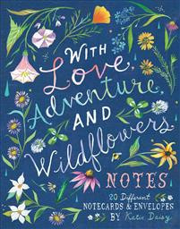 With Love, Adventure and Wildflowers Notes