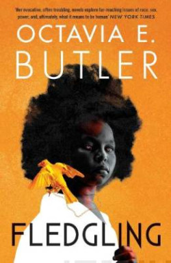 Fledgling : Octavia E. Butler’s extraordinary final novel