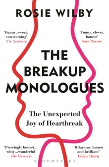 The Breakup Monologues : The Unexpected Joy of Heartbreak