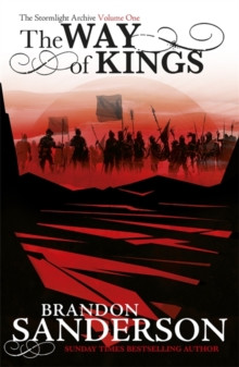The Way of Kings : The first book of the breathtaking epic Stormlight Archive from the worldwide fantasy sensation
