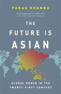 Future Is Asian: Global Order in the Twenty-first Century