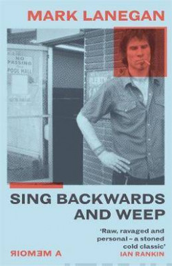 Sing Backwards and Weep : The Sunday Times Bestseller