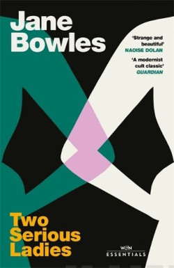 Two Serious Ladies : With an introduction by Naoise Dolan