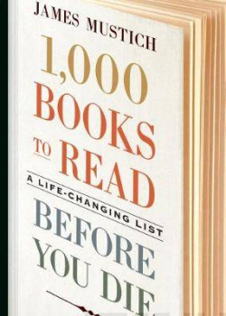 1,000 Books to Read Before You Die : A Life-Changing List