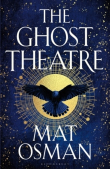 The Ghost Theatre : Utterly transporting historical fiction, Elizabethan London as you?ve never seen it
