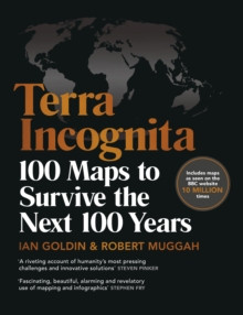 Terra Incognita : 100 Maps to Survive the Next 100 Years