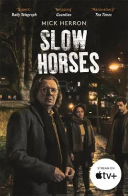 Slow Horses : Slough House Thriller 1
