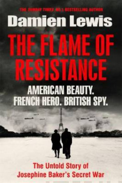The Flame of Resistance : American Beauty. French Hero. British Spy.