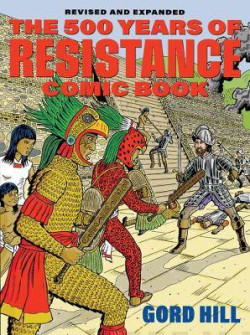 500 Years Of Resistance Comic Book : Revised and Expanded