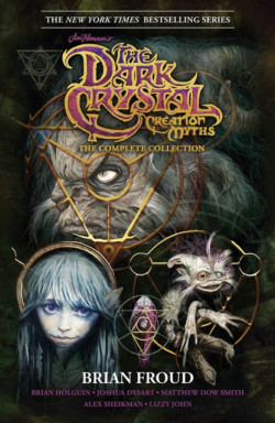 Jim Hensons The Dark Crystal Creation Myths: The Complete Collection