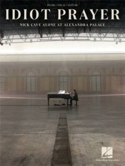 Nick Cave: Idiot Prayer - PIANO,VOCAL, GUITAR