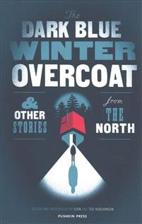 Dark Blue Winter Overcoat : and other stories from the North