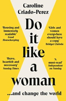 Do It Like a Woman : ... and Change the World
