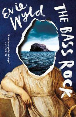 The Bass Rock : ’A rising star of British fiction’ Sunday Telegraph