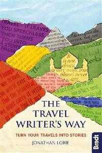 Travel Writers Way: Turn Your Travels into Stories