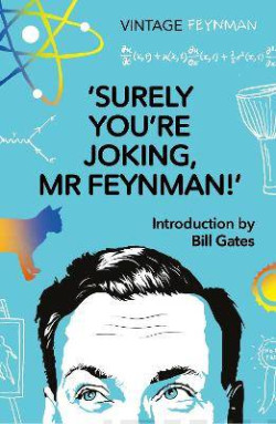 Surely You’re Joking Mr Feynman : Adventures of a Curious Character