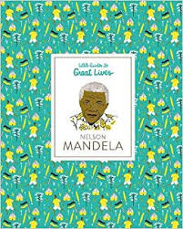 Nelson Mandela : Little Guides to Great Lives
