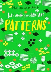 Let’s Make Some Great Art: Patterns