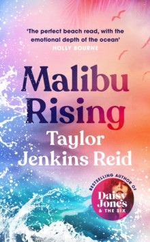 Malibu Rising : The new novel from the bestselling author of Daisy Jones & The Six