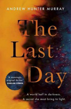 The Last Day : The Sunday Times bestseller and one of their best books of 2020