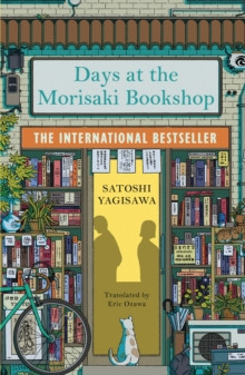 Days at the Morisaki Bookshop : The International Bestseller for lovers of Before the Coffee Gets Cold