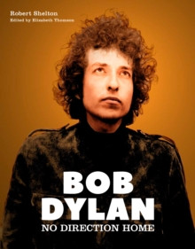Bob Dylan : No Direction Home (Illustrated edition)