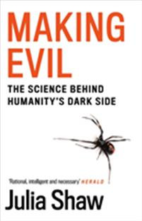 Making Evil : The Science Behind Humanitys Dark Side