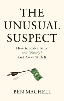The Unusual Suspect : The Remarkable True Story of a Modern-Day Robin Hood