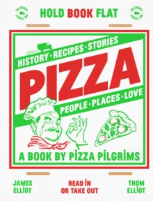 Pizza : History, recipes, stories, people, places, love