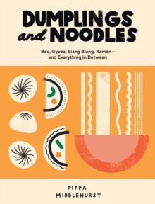 Dumplings and Noodles : Bao, Gyoza, Biang Biang