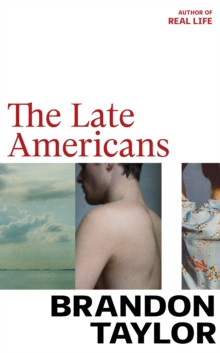 The Late Americans : From the Booker Prize shortlisted author of Real Life