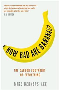 How Bad Are Bananas? : The carbon footprint of everything