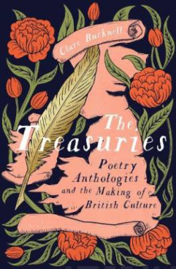 The Treasuries : Poetry Anthologies and the Making of British Culture