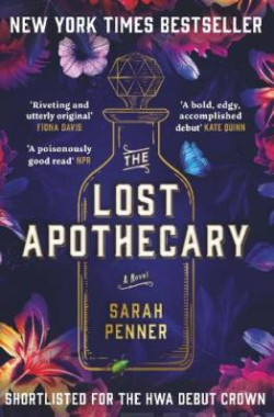 The Lost Apothecary : The New York Times Top Ten Bestseller
