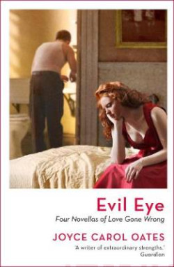 Evil Eye : Four Novellas of Love Gone Wrong