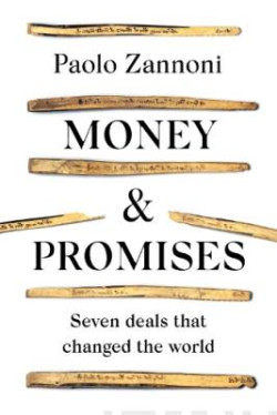 Money and Promises : Seven Deals that Changed the World