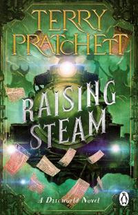 Raising Steam : (Discworld novel 40)