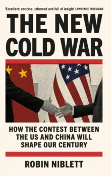 The New Cold War : How the Contest Between the US and China Will Shape Our Century