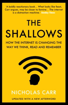 The Shallows : How the Internet Is Changing the Way We Think