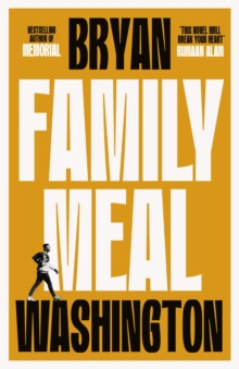 Family Meal : ?This novel will break your heart twice over?