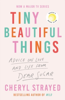 Tiny Beautiful Things : A Reese Witherspoon Book Club Pick soon to be a major series on Disney+