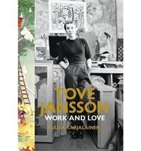 Tove Jansson : Work and Love